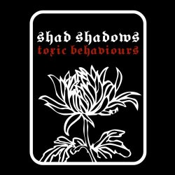 Shad Shadows - Toxic Behaviours (2020)