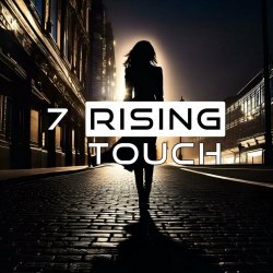 7 Rising - Touch (2023) [Single]