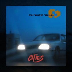 Future Trail - Cities (2023) [Single]