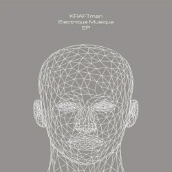 KRAFTman - Electrique Musique (2021) [EP]