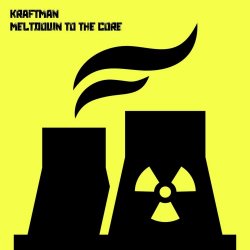 KRAFTman - Meltdown To The Core (2023) [EP]