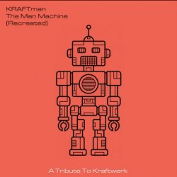 KRAFTman - The Man Machine (Recreated) (2020)
