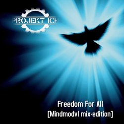 Projekt Ich - Freedom For All (Mindmodvl Mix Edition) (2022) [EP]