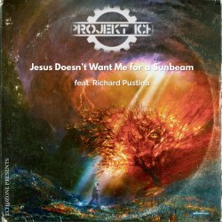 Projekt Ich - Jesus Doesn't Want Me For A Sunbeam (feat. Richard Pustina) (2022) [Single]