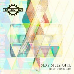 Projekt Ich - Sexy Silly Girl (feat. Stereo In Solo) (2020) [EP]