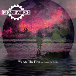 Projekt Ich - We Are The First (feat. Electric City Cowboys) (2021) [EP]