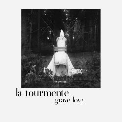La Tourmente - Grave Love (2023) [Single]
