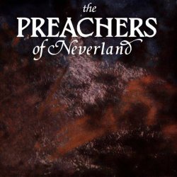 The Preachers Of Neverland - The Artificial Paradise (2014) [Remastered]