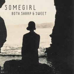 Somegirl - Both Sharp & Sweet (2021) [EP]
