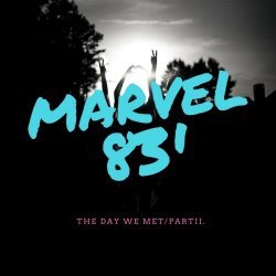 Marvel83' - The Day We Met - Part II (2017) [EP]