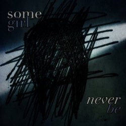 Somegirl - Never Be (2020) [EP]
