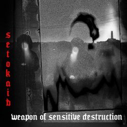 Setokaib - Weapon Of Sensitive Destruction (2020) [EP]