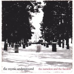 The Mystic Underground - The Nameless And The Faceless (2004)