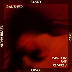 Gauthier - Rave On The Remixes (2019) [EP]