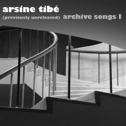 Arsine Tibé - Archive Songs I (2020)