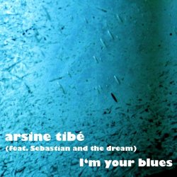 Arsine Tibé - I'm Your Blues (2021) [EP]