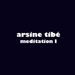 Arsine Tibé - Meditation I (2021)