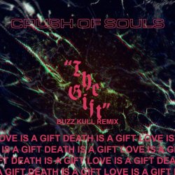 Crush Of Souls - The Gift (Buzz Kull Remix) (2023) [Single]