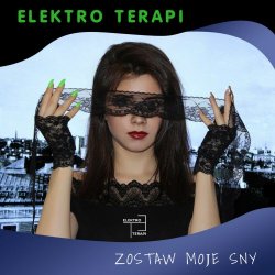 ElektroTerapi - Zostaw Moje Sny (2021) [Single]