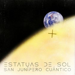 Estatuas De Sol - San Junípero Cuántico (2023) [Single]