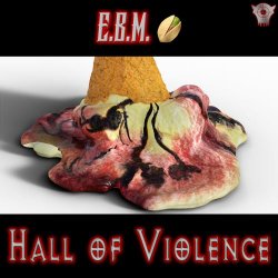 Hall Of Violence - E.B.M. (2022) [Single]