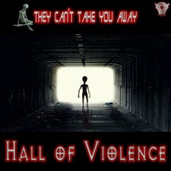 Hall Of Violence - They Can't Take You Away (2022) [Single]
