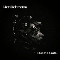 MonöChrome - Body Machine (2020)