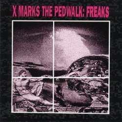 X-Marks The Pedwalk - Freaks (1991)