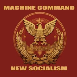 Machine Command - New Socialism (2023)