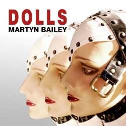 Martyn Bailey - Dolls (2016)