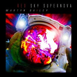 Martyn Bailey - Red Sky Supernova (2013)