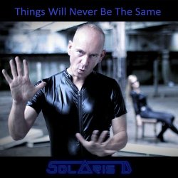 Solaris D - Things Will Never Be The Same (2021) [Single]