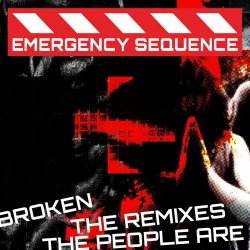 Emergency Sequence - The People Are Broken (The Remixes) (2023) [EP]