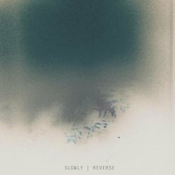 Slowly - Reverse (2021) [EP]