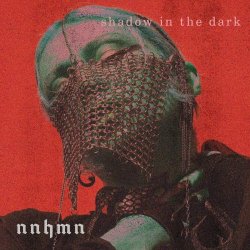 NNHMN - Shadow In The Dark (Limited Edition) (2021) [EP]