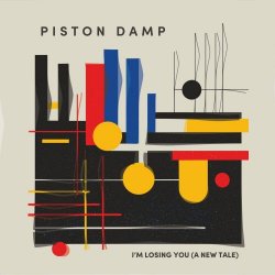 Piston Damp - I'm Losing You (A New Tale) (2023) [Single]