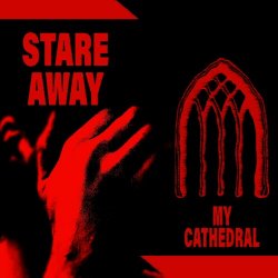 Stare Away - My Cathedral (2023) [Single]