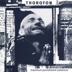 Thorofon - Maximum Punishment Solutions (1997)