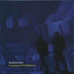 Blue October - Preaching Lies To The Righteous (2001)