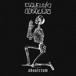 Esqueleto Obsoleto - Obsoletum (2023) [EP]