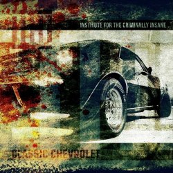 Institute For The Criminally Insane - Classic Chevrolet (2021) [Single]