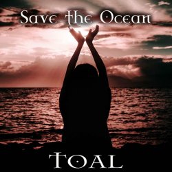 TOAL - Save The Ocean (2022) [Single]