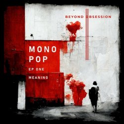 Beyond Obsession - Monopop EP One (Meaning) (2022) [EP]