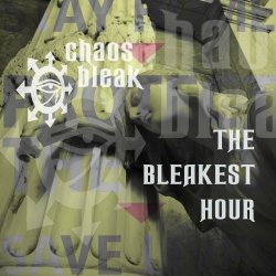 Chaos Bleak - The Bleakest Hour (2020) [EP]
