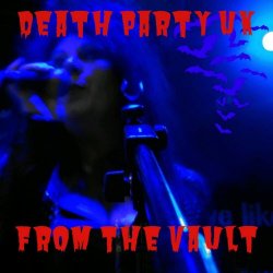 Death Party UK - From The Vault (Outtakes And Rarities) (2022)