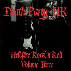 Death Party UK - Hellfire Rock'n'Roll Vol. 3 (2018)