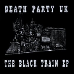 Death Party UK - The Black Train (2011) [EP]