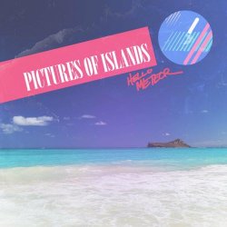 Hello Meteor - Pictures Of Islands (2020) [EP]