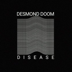 Desmond Doom - Disease (2023) [Single]