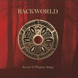 Backworld - Sacred & Profane Songs (2020)